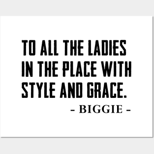 To All The Ladies In The Place With Style And Grace Shirt,Biggie Posters and Art